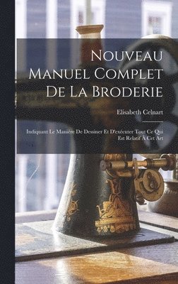 Nouveau Manuel Complet De La Broderie 1