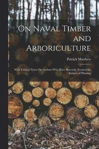 bokomslag On Naval Timber and Arboriculture