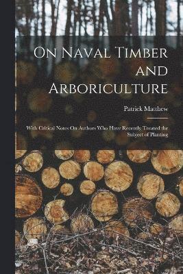 On Naval Timber and Arboriculture