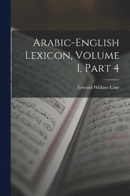Edward William Lane - Arabic-English Lexicon, Volume 1, part 4, Häftad