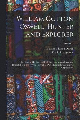 bokomslag William Cotton Oswell, Hunter and Explorer