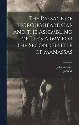 The Passage of Thoroughfare Gap and the Assembling of Lee's Army for the Second Battle of Manassas 1