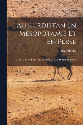 Au Kurdistan En Mésopotamie Et En Perse