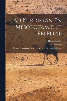 Au Kurdistan En Msopotamie Et En Perse 1