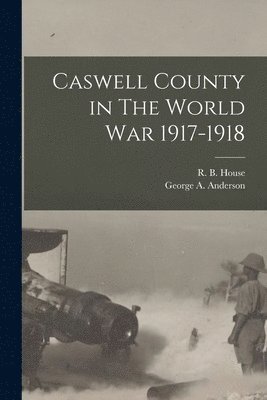 bokomslag Caswell County in The World War 1917-1918