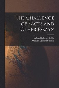 bokomslag The Challenge of Facts and Other Essays;