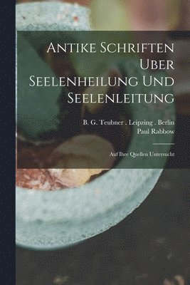 bokomslag Antike Schriften Uber Seelenheilung und Seelenleitung