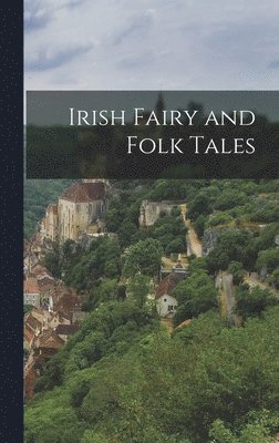 Irish Fairy and Folk Tales 1