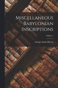 bokomslag Miscellaneous Babylonian Inscriptions; Volume 1