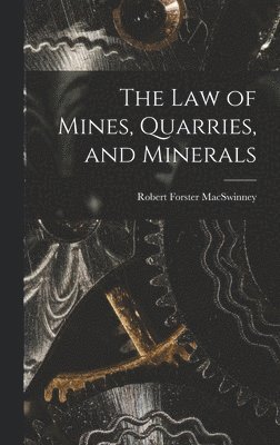 Law of Mines, Quarries, and Minerals