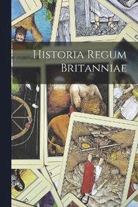 bokomslag Historia Regum Britanniae