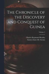 bokomslag The Chronicle of the Discovery and Conquest of Guinea; Volume 2
