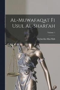 bokomslag Al-Muwafaqat fi usul al-shari'ah; Volume 1