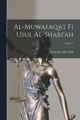 Al-Muwafaqat fi usul al-shari'ah; Volume 1 1