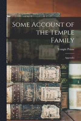 Temple Prime - Some Account of the Temple Family, Häftad