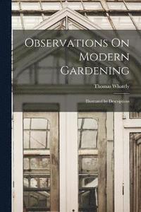 bokomslag Observations On Modern Gardening
