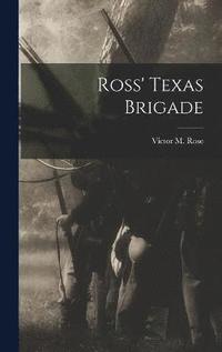 bokomslag Ross' Texas Brigade