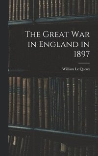 bokomslag The Great war in England in 1897