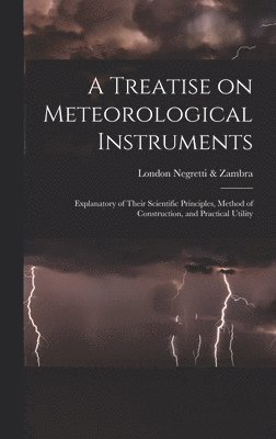 A Treatise on Meteorological Instruments 1