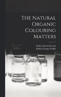 bokomslag The Natural Organic Colouring Matters
