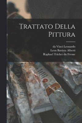 Da Vinci Leonardo, Raphael Trichet Du Fresne, Leon Battista  de Alberti - Trattato della pittura, Häftad