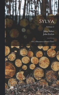John Nisbet, John Evelyn - Sylva, Inbunden