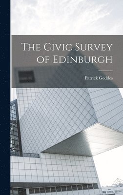 The Civic Survey of Edinburgh 1