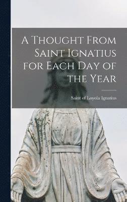 bokomslag Thought From Saint Ignatius for Each day of the Year