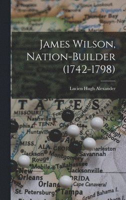 James Wilson, Nation-builder (1742-1798) 1