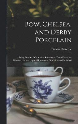 Bow, Chelsea, and Derby Porcelain 1