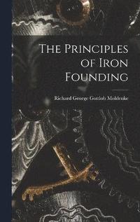 bokomslag The Principles of Iron Founding