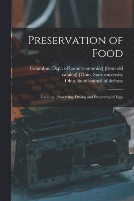 Preservation of Food; Canning, Preserving, Drying and Preserving of Eggs 1