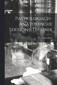 bokomslag Pathologisch-Anatomische Sektions-Technik