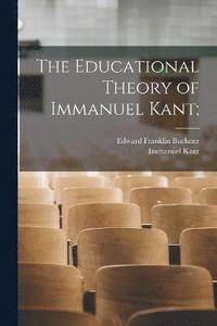 bokomslag The Educational Theory of Immanuel Kant;