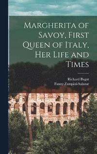 bokomslag Margherita of Savoy, First Queen of Italy, her Life and Times