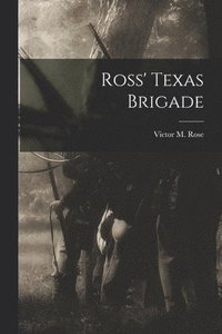 bokomslag Ross' Texas Brigade