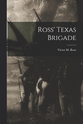 Ross' Texas Brigade