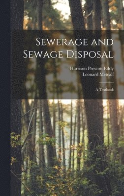 Sewerage and Sewage Disposal; a Textbook 1