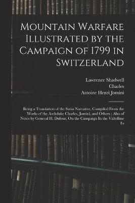 Antoine Henri Jomini, Charles, Lawrence Shadwell - Mountain Warfare Illustrated by the Campaign of 1799 in Switzerland, Häftad
