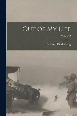 Paul Von Hindenburg, Paul von Hindenburg - Out of my Life; Volume 2, Häftad