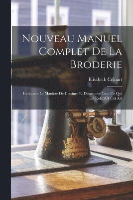 Nouveau Manuel Complet De La Broderie 1