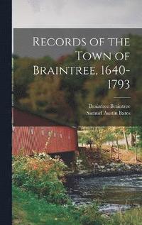 bokomslag Records of the Town of Braintree, 1640-1793