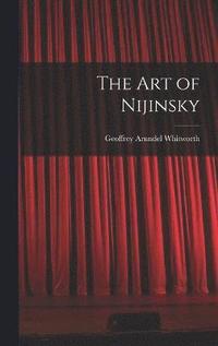 bokomslag The art of Nijinsky