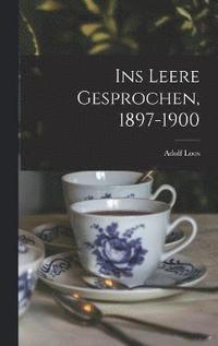 bokomslag Ins Leere gesprochen, 1897-1900
