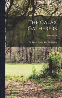 bokomslag The Galax Gatherers