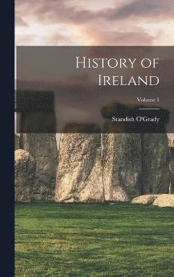 History of Ireland; Volume 1 1