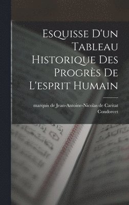 bokomslag Esquisse d'un tableau historique des progrès de l'esprit humain
