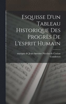 bokomslag Esquisse d'un tableau historique des progrs de l'esprit humain