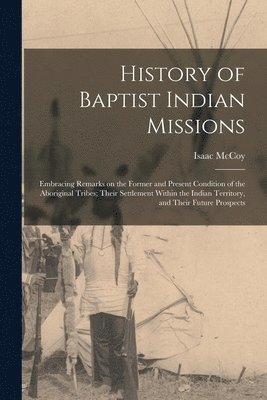 bokomslag History of Baptist Indian Missions