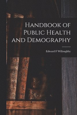 bokomslag Handbook of Public Health and Demography